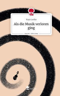 Produktbild: Als die Musik verloren ging. Life is a Story - story.one