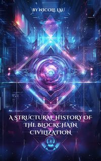 Produktbild: A Structural History of the Blockchain Civilization