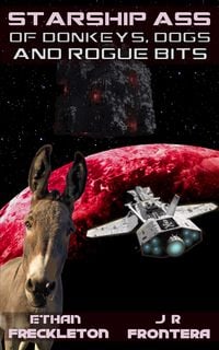 Produktbild: Of Donkeys, Dogs, and Rogue Bits (Starship Ass, #2)