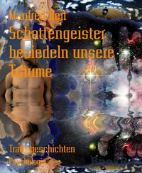 Produktbild: Schattengeister besiedeln unsere Tr&auml;ume