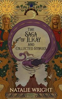 Produktbild: The Saga of Ilkay and Collected Stories (Dragos Primeri, #1.5)