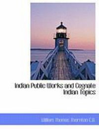 Produktbild: Indian Public Works and Cognate Indian Topics
