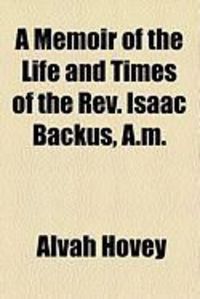 Produktbild: A Memoir of the Life and Times of the REV. Isaac Backus, A.M.