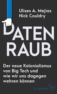 Produktbild: Datenraub &ndash; Der neue Kolonialismus von Big Tech und wie wir uns dagegen wehren k&ouml;nnen