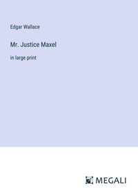 Bild vom Artikel Mr. Justice Maxel vom Autor Edgar Wallace