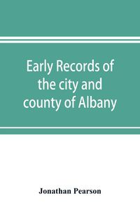 Produktbild: Early records of the city and county of Albany, and colony of Rensselaerswyck (1656-1675)