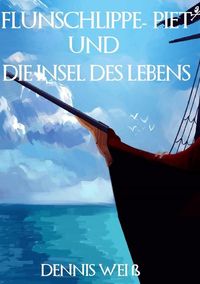 Produktbild: Flunschlippe- Piet / Flunschlippe- Piet und die Insel des Lebens
