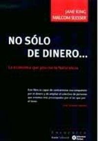 Produktbild: No s&oacute;lo de dinero-- : la econom&iacute;a que precisa la naturaleza