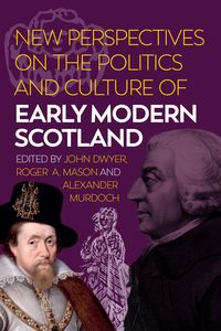 Produktbild: New Perspectives on the Politics and Culture of Early Modern Scotland
