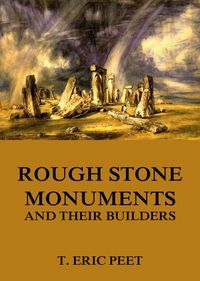 Produktbild: Rough Stone Monuments And Their Builders