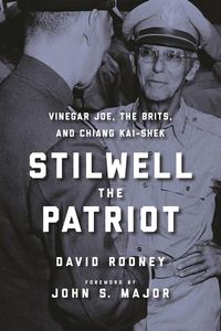 Produktbild: Stilwell the Patriot: Vinegar Joe, the Brits, and Chiang Kai-Shek