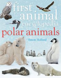 Produktbild: Holland, S: First Animal Encyclopedia Polar Animals