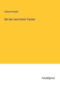 Produktbild: Bei den zwei hohen Tannen