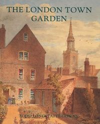 Produktbild: The London Town Garden, 1700-1840