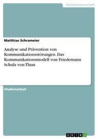 Produktbild: Analyse und Pr&auml;vention von Kommunikationsst&ouml;rungen. Das Kommunikationsmodell von Friedemann Schulz von Thun