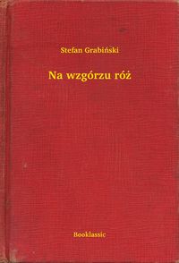 Produktbild: Na wzg&oacute;rzu r&oacute;z