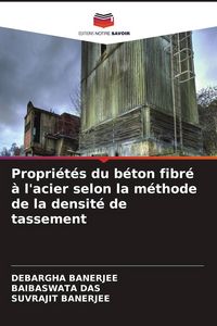 Produktbild: Propri&eacute;t&eacute;s du b&eacute;ton fibr&eacute; &agrave; l'acier selon la m&eacute;thode de la densit&eacute; de tassement