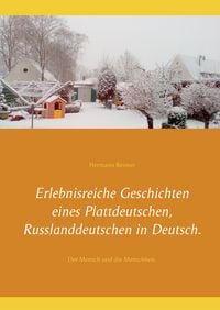 Produktbild: Erlebnisreiche Geschichten eines Plattdeutschen, Russlanddeutschen in Deutsch.