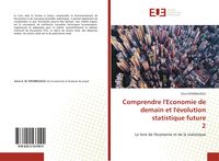 Produktbild: Comprendre l'Economie de demain et l'&eacute;volution statistique future 2