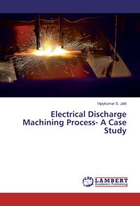 Produktbild: Electrical Discharge Machining Process- A Case Study