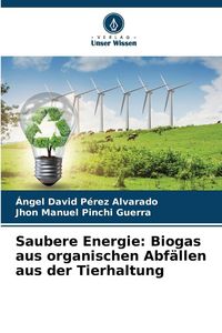 Produktbild: Saubere Energie: Biogas aus organischen Abf&auml;llen aus der Tierhaltung