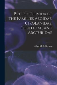 Produktbild: British Isopoda of the Families Aegidae, Cirolanidae, Idoteidae, and Arcturidae