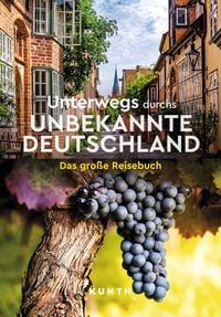 Produktbild: KUNTH Unterwegs durchs unbekannte Deutschland