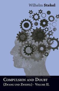 Produktbild: Compulsion and Doubt (Zwang und Zweifel) - Volume II.