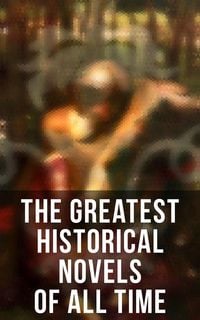Produktbild: The Greatest Historical Novels of All Time