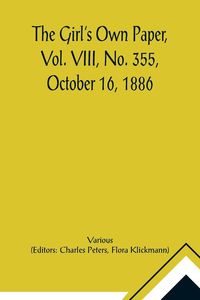 Produktbild: The Girl's Own Paper, Vol. VIII, No. 355, October 16, 1886