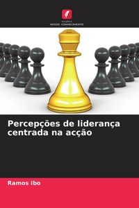 Produktbild: Percep&ccedil;&otilde;es de lideran&ccedil;a centrada na ac&ccedil;&atilde;o