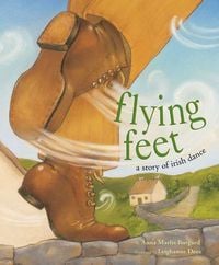 Produktbild: Flying Feet: A Story of Irish Dance