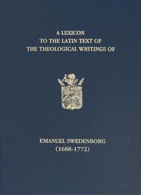 Produktbild: A Lexicon to the Latin Text of the Theological Writings of Emanuel Swedenborg (1688-1772)