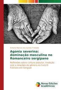 Produktbild: Agonia severina: domina&ccedil;&atilde;o masculina no Romanceiro sergipano