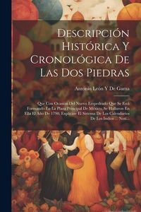 Produktbild: Descripci&oacute;n Hist&oacute;rica Y Cronol&oacute;gica De Las Dos Piedras