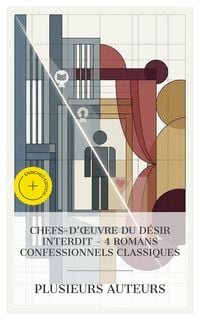 Produktbild: Chefs-d'oeuvre du D&eacute;sir Interdit - 4 Romans Confessionnels Classiques