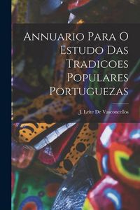 Produktbild: Annuario Para O Estudo Das Tradicoes Populares Portuguezas