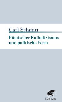 Bild vom Artikel Römischer Katholizismus und politische Form vom Autor Carl Schmitt