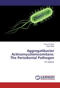 Produktbild: Aggregatibacter Actinomycetemcomitans: The Periodontal Pathogen