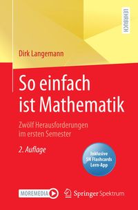Produktbild: So einfach ist Mathematik - Zw&ouml;lf Herausforderungen im ersten Semester