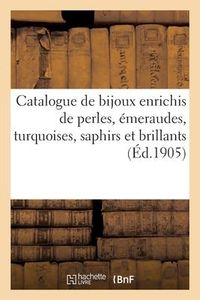 Produktbild: Catalogue de Bijoux Enrichis de Perles, &Eacute;meraudes, Turquoises, Saphirs Et Brillants