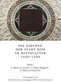Produktbild: Die Kirchen der Stadt Rom im Mittelalter 1050&ndash;1300. Bd. 5