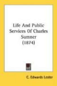 Produktbild: Life and Public Services of Charles Sumner (1874)