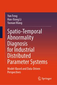 Produktbild: Spatio-Temporal Abnormality Diagnosis for Industrial Distributed Parameter Systems