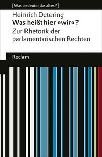 Produktbild: Was hei&szlig;t hier &raquo;wir&laquo;? Zur Rhetorik der parlamentarischen Rechten