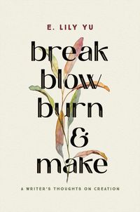 Produktbild: Break, Blow, Burn, and Make