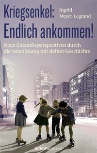 Produktbild: Kriegsenkel: Endlich ankommen!