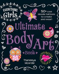 Bild vom Artikel The Everything Girls Ultimate Body Art Book vom Autor Thaneeya McArdle