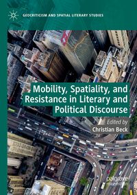 Produktbild: Mobility, Spatiality, and Resistance in Literary and Political Discourse