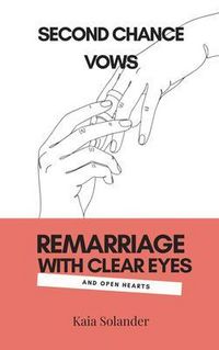 Produktbild: Second Chance Vows: Remarriage With Clear Eyes and Open Hearts
